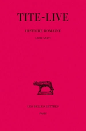 Histoire romaine 26 Livre XXXVI Tite-Live texte établi et trad. par André Manuelian,..