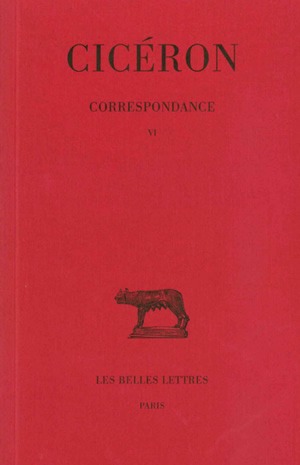 Correspondance 06 Cicéron texte établi, trad. et annoté par Jean Beaujeu,...