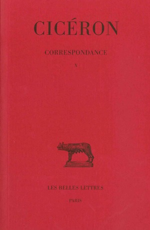 Correspondance 10 Cicéron texte établi, trad. et annoté par Jean Beaujeu,...
