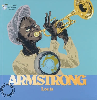 Louis Armstrong texte Stéphane Ollivier illustrations de Rémi Courgeon raconté par Lemmy Constantine