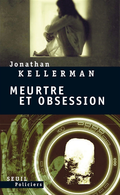 Meurtre et obsession roman Jonathan Kellerman traduit de l'anglais (États-Unis) par Mathieu de Lajartre
