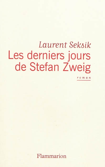 Les derniers jours de Stefan Zweig roman Laurent Seksik