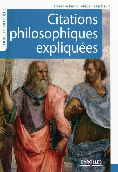 Citations philosophiques expliquées Florence Perrin, Alexis Rosenbaum
