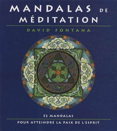 Mandalas de méditation 52 mandalas pour atteindre la paix de l'esprit David Fontana trad. André Dommergues