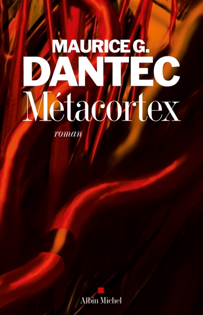 Métacortex roman Maurice G. Dantec