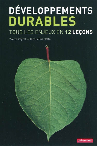 Développements durables tous les enjeux en 12 leçons Yvette Veyret et Jacqueline Jalta préface de Michel Hagnerelle