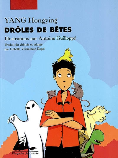Drôles de bêtes Yang Hongying illustrations par Antoine Guilloppé traduit du chinois et adapté par Isabelle Verhaeghen Kegel