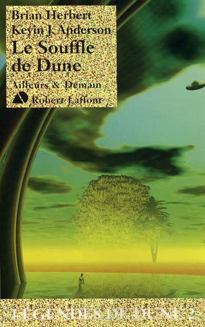 Le souffle de Dune Brian Herbert et Kevin J. Anderson traduit de l'américain par Patrick Dusoulier