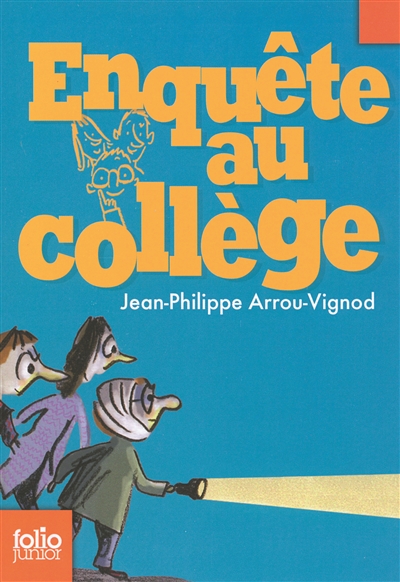 Enquête au collège Jean-Philippe Arrou-Vignod illustrations de Serge Bloch