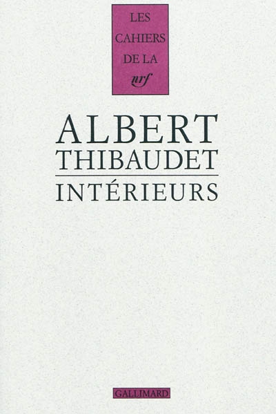 Intérieurs Baudelaire, Fromentin, Amiel Albert Thibaudet édition présentée et annotée par Robert Kopp