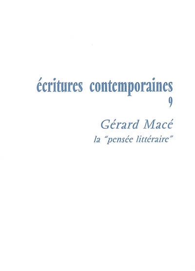 Gérard Macé, la "pensée littéraire" textes réunis et présentés par Dominique Viart