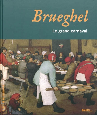 Brueghel le grand carnaval Éloi Rousseau