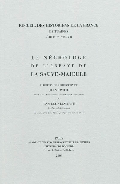 Le nécrologe de l'abbaye de la Sauve-Majeure publié sous la direction de Jean Favier,... par Jean-Loup Lemaître,...
