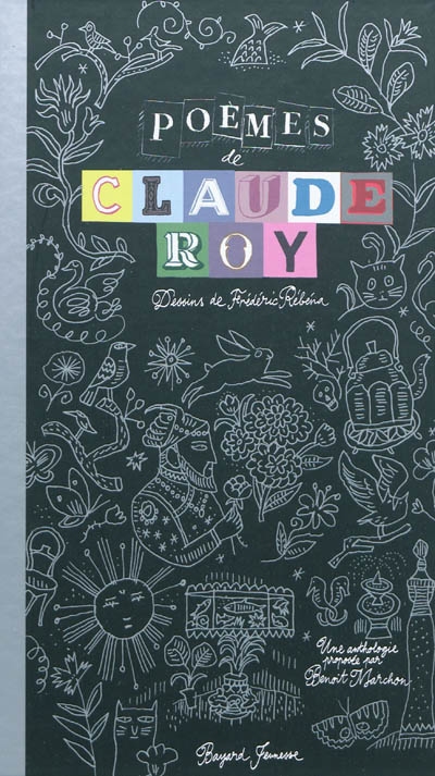 Poèmes de Claude Roy une anthologie proposée par Benoît Marchon dessins de Frédéric Rébéna