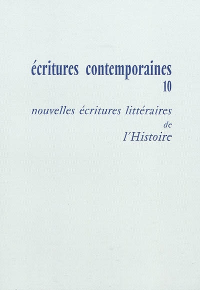 Nouvelles écritures littéraires de l'histoire textes réunis et présentés par Dominique Viart