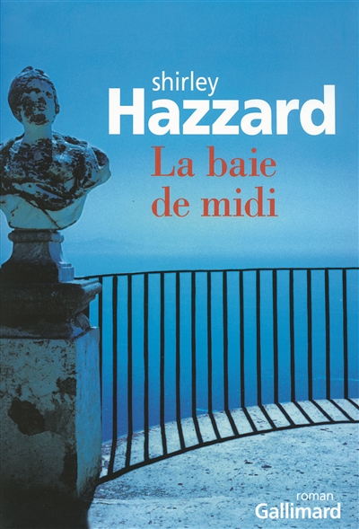 La baie de midi roman Shirley Hazzard traduit de l'anglais (Australie) par Claude et Jean Demanuelli