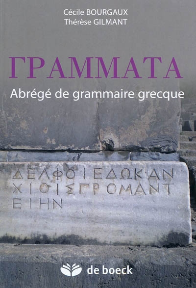 Grammata Abrégé de grammaire grecque Cécile Bourgaux, Thérèse Gilmant