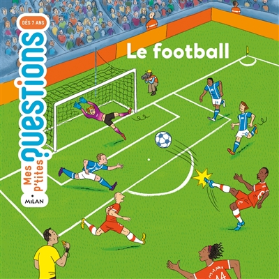 Le football textes de Stéphanie Ledu illustrations d'Axel Renaux