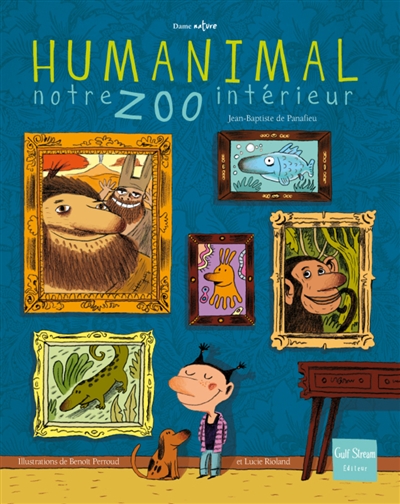 Humanimal notre zoo intérieur textes de Jean-Baptiste de Panafieu illustrations de Benoît Perroud et Lucie Rioland