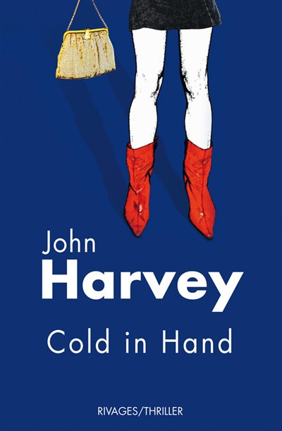 Cold in hand John Harvey traduit de l'anglais par Gérard de Chergé