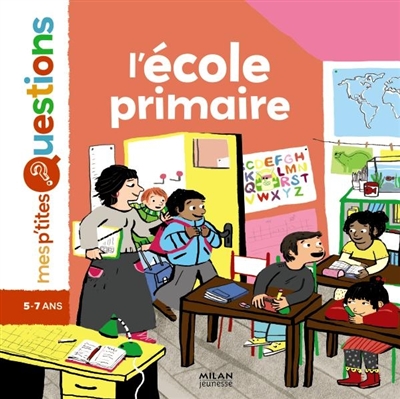 L'école primaire textes de Pascale Hédelin illustrations de Nathalie Desforges