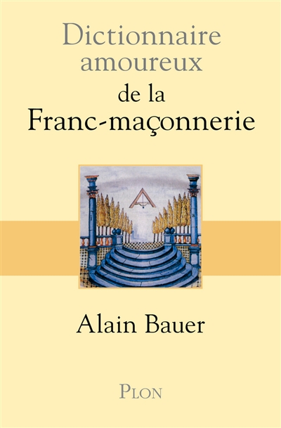 Dictionnaire amoureux de la franc-maçonnerie Alain Bauer dessins d'Alain Bouldouyre