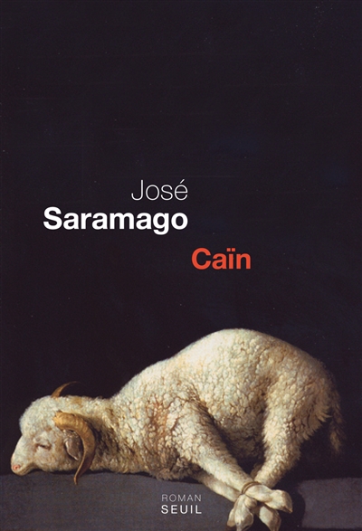 Caïn roman José Saramago traduit du portugais par Geneviève Leibrich