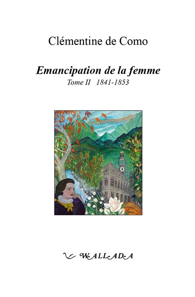 Emancipation de la femme Tome 2 : 1841-1853 Clémentine de Como