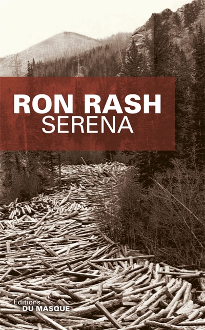 Serena Ron Rash traduit de l'anglais (États-Unis) par Béatrice Vierne