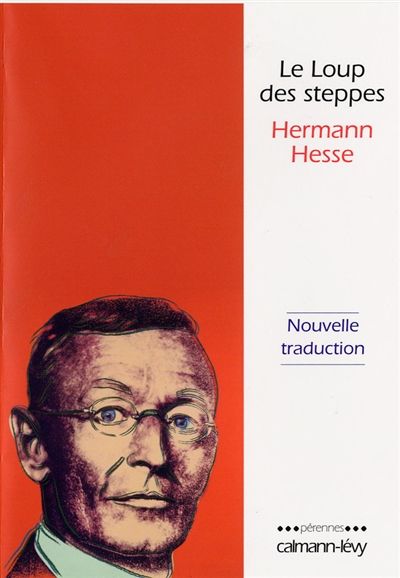 Le Loup des steppes roman Hermann Hesse trad. de l'allemand par Alexandra Cale