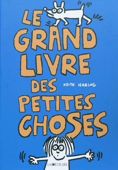 Le grand livre des petites choses Keith Haring