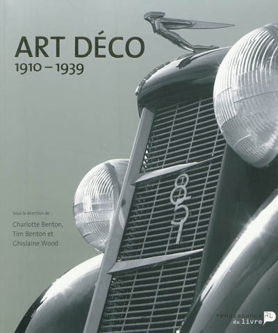 L'Art déco dans le monde 1910-1939 sous la direction de Charlotte Benton, Tim Benton, Ghislaine Wood