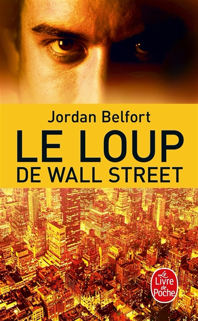 Le loup de Wall Street Jordan Belfort traduit de l'anglais (États-Unis) par Lucie Delplanque et Erne Percibal