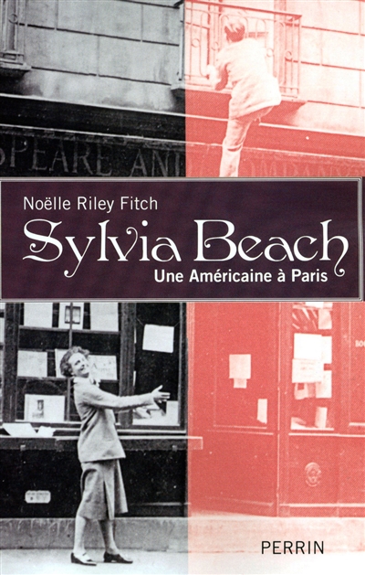 Sylvia Beach une Américaine à Paris Noëlle Riley Fitch traduit de l'anglais (États-Unis) par Elisabeth Danger avec la collaboration de Geneviève Souza