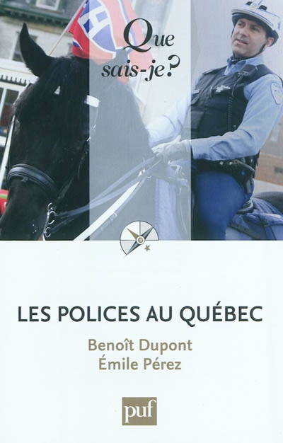 Les polices au Québec Benoît Dupont,... Émile Pérez,...