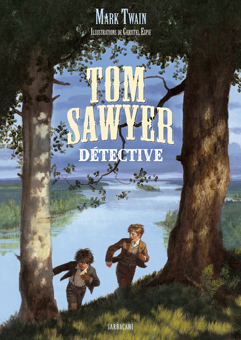 Tom Sawyer détective Mark Twain illustrations de Christel Espié traduit de l'anglais (États-Unis) par Anne-Sylvie Homassel