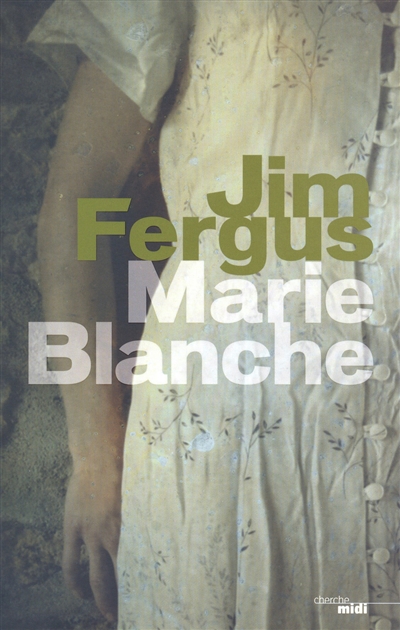 Marie-Blanche roman Jim Fergus traduit de l'anglais (États-Unis) par Jean-Luc Piningre