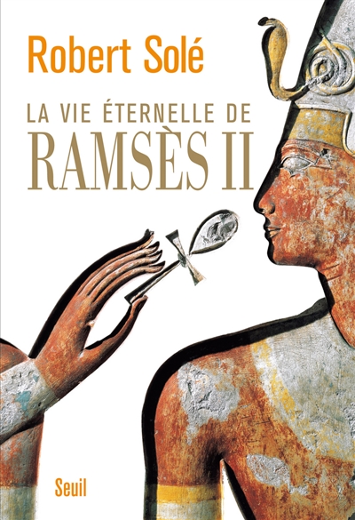 La vie éternelle de Ramsès II roman Robert Solé