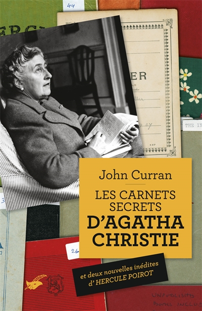 Les carnets secrets d'Agatha Christie cinquante ans de mystères en cours d'élaboration [édités par] John Curran traduit de l'anglais par Gérard de Chergé