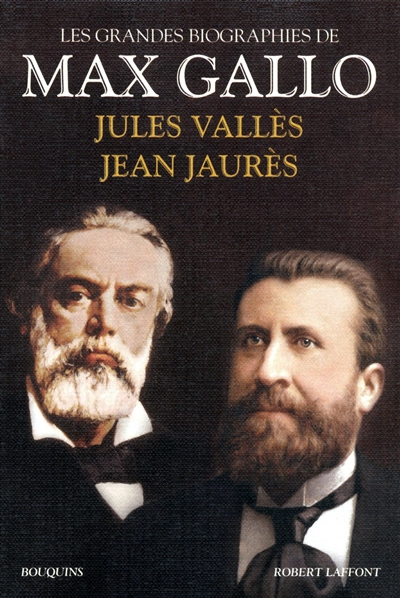 Jules Vallès, Jean Jaurès Max Gallo