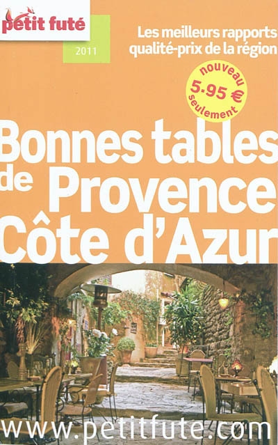 Bonnes tables de Provence Côte d'Azur [Philippe Toinard, Pauline Pratelli, Nicolas Wecker, et al.]