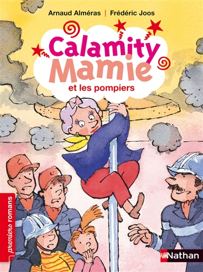 Calamity Mamie et les pompiers Arnaud Alméras illustrations de Frédéric Joos