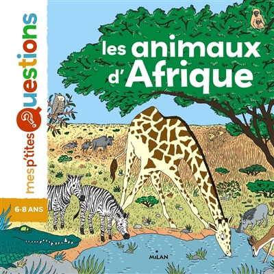 Les animaux d'Afrique textes de Pascale Hédelin illustrations d'Émilie Harel