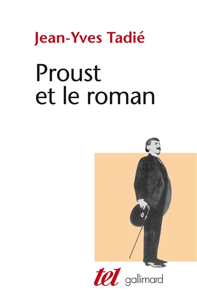 Proust et le roman essai sur les formés et techniques du roman dans " à la recherche de temps perdu " Jean-Yves Tadié