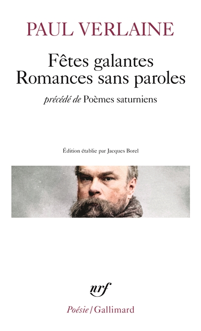 Fêtes galantes Romances sans paroles (précédé de) Poèmes saturniens Paul Verlaine préface et notes de Jacques Borel