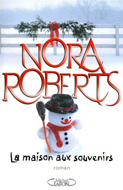 La maison aux souvenirs Nora Roberts traduit de l'anglais (États-Unis) par Joëlle Touati