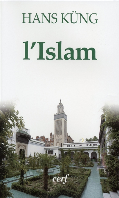 L'islam Hans Küng traduit de l'allemand par Jean-Pierre Bagot