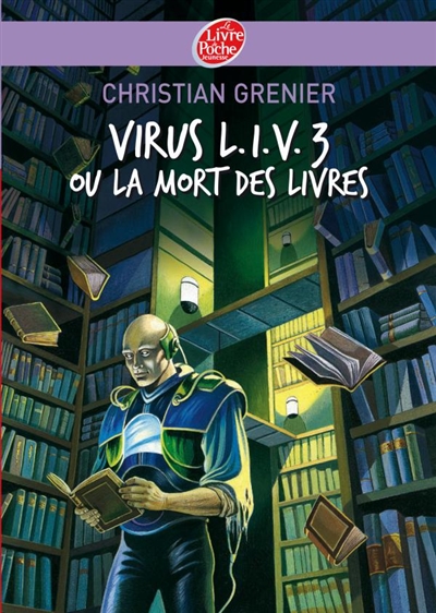 Virus L.I.V.3 ou la mort des livres Christian Grenier