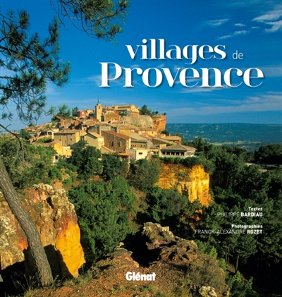 Villages de Provence Philippe Bardiau, Franck-Alexandre Rozet