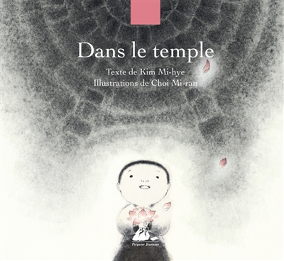 Dans le temple texte de Kim Mi-hye illustrations de Choi Mi-ran traduit du coréen par Lim Yeong-hee et Françoise Nagel